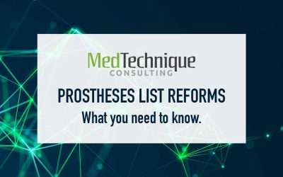 Recorded Webinar: The Prostheses List Reforms Update Webinar by MedTechnique Consulting